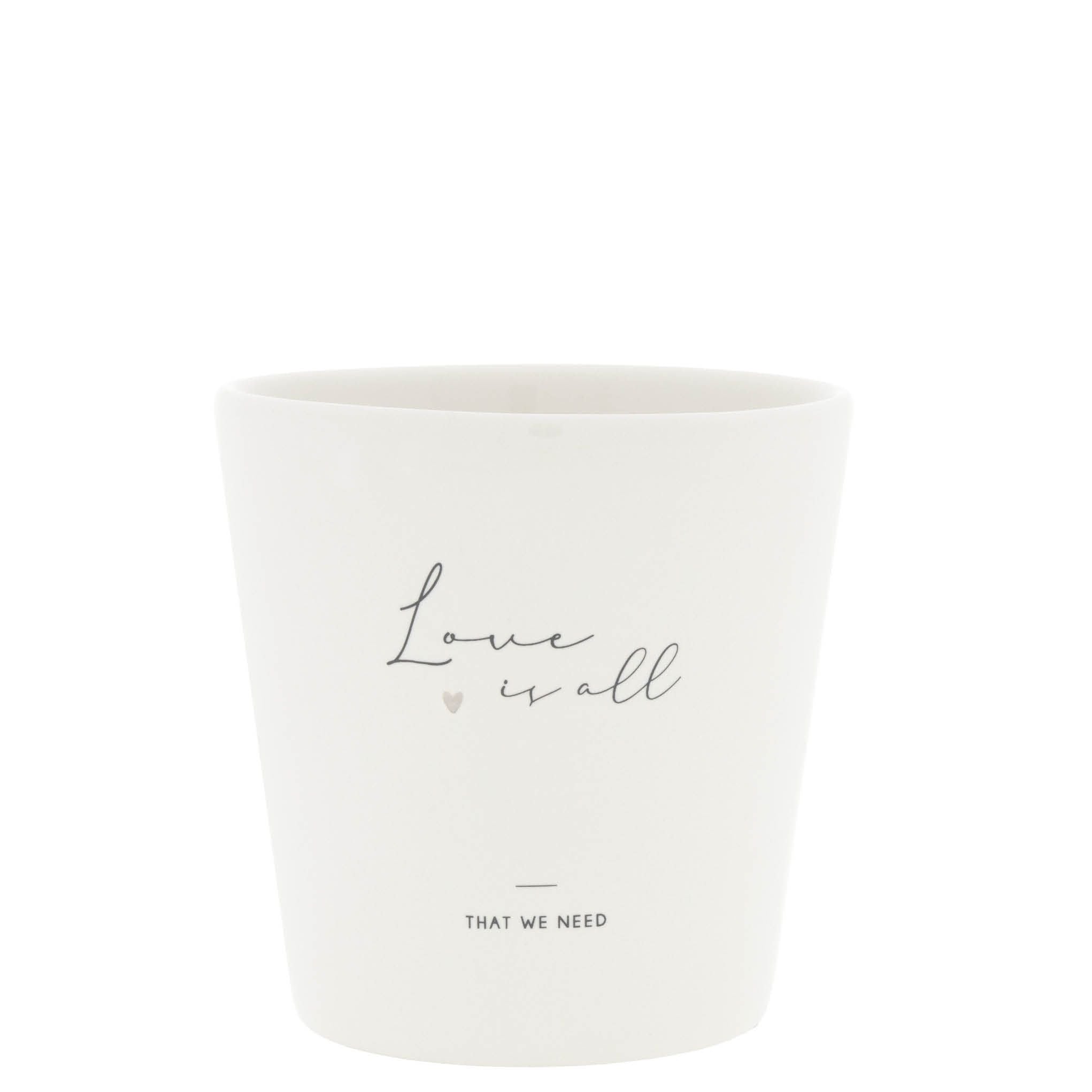 Bastion Collections Becher LOVE IS ALL weiß | Ø  9x7.5 cm